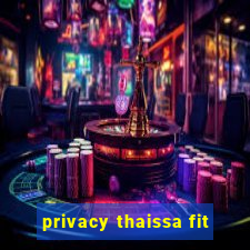 privacy thaissa fit